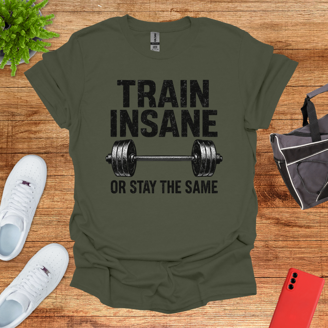 Train Insane or Stay the Same