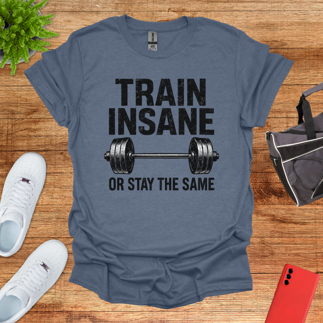 Train Insane or Stay the Same