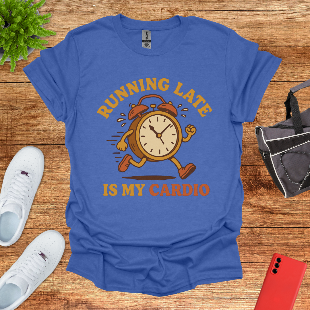 Running late is my cardio