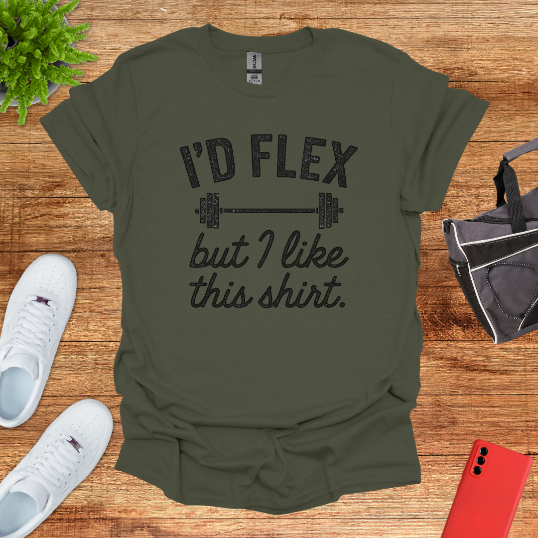 I'd flex but I like this shirt