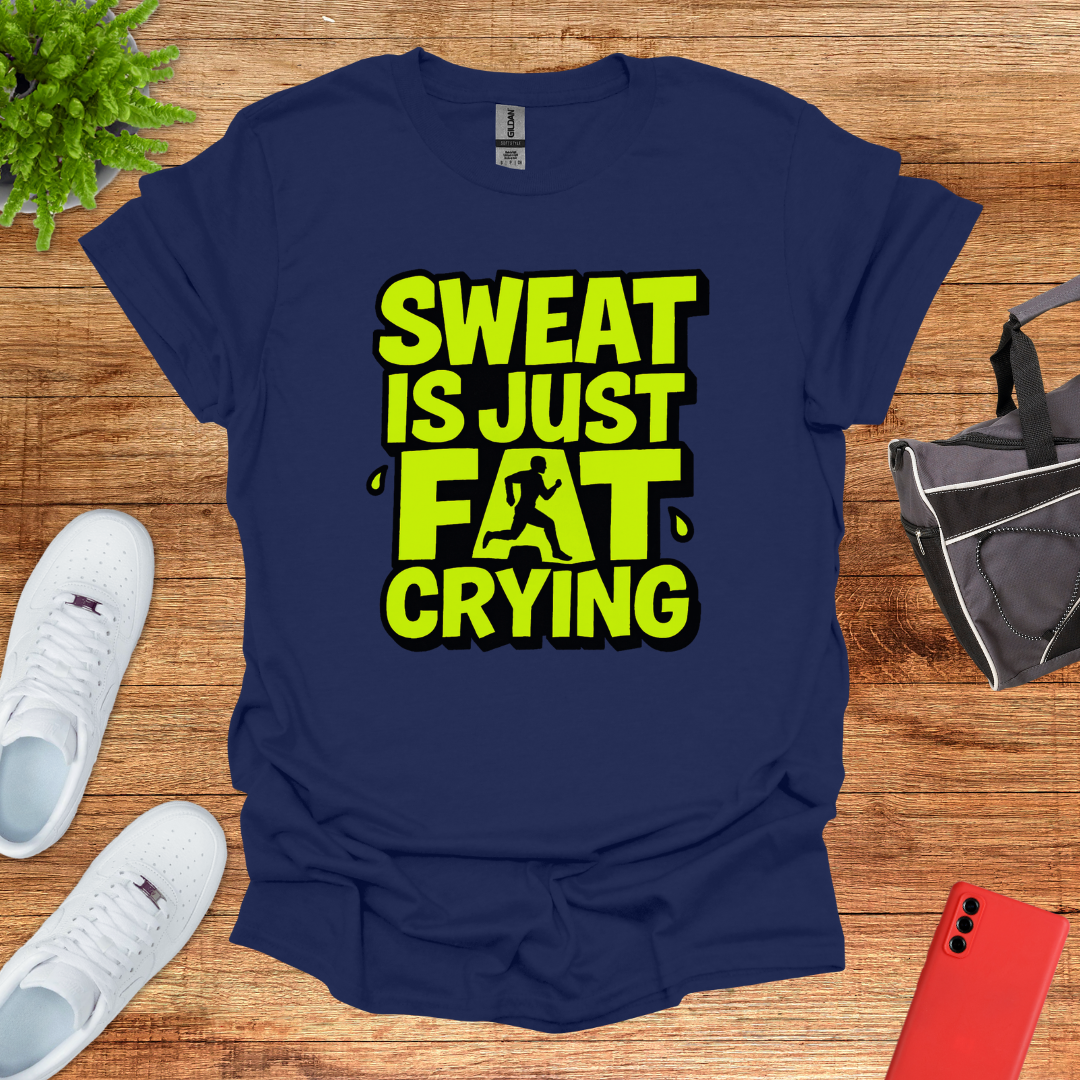 Sweat is just fat crying