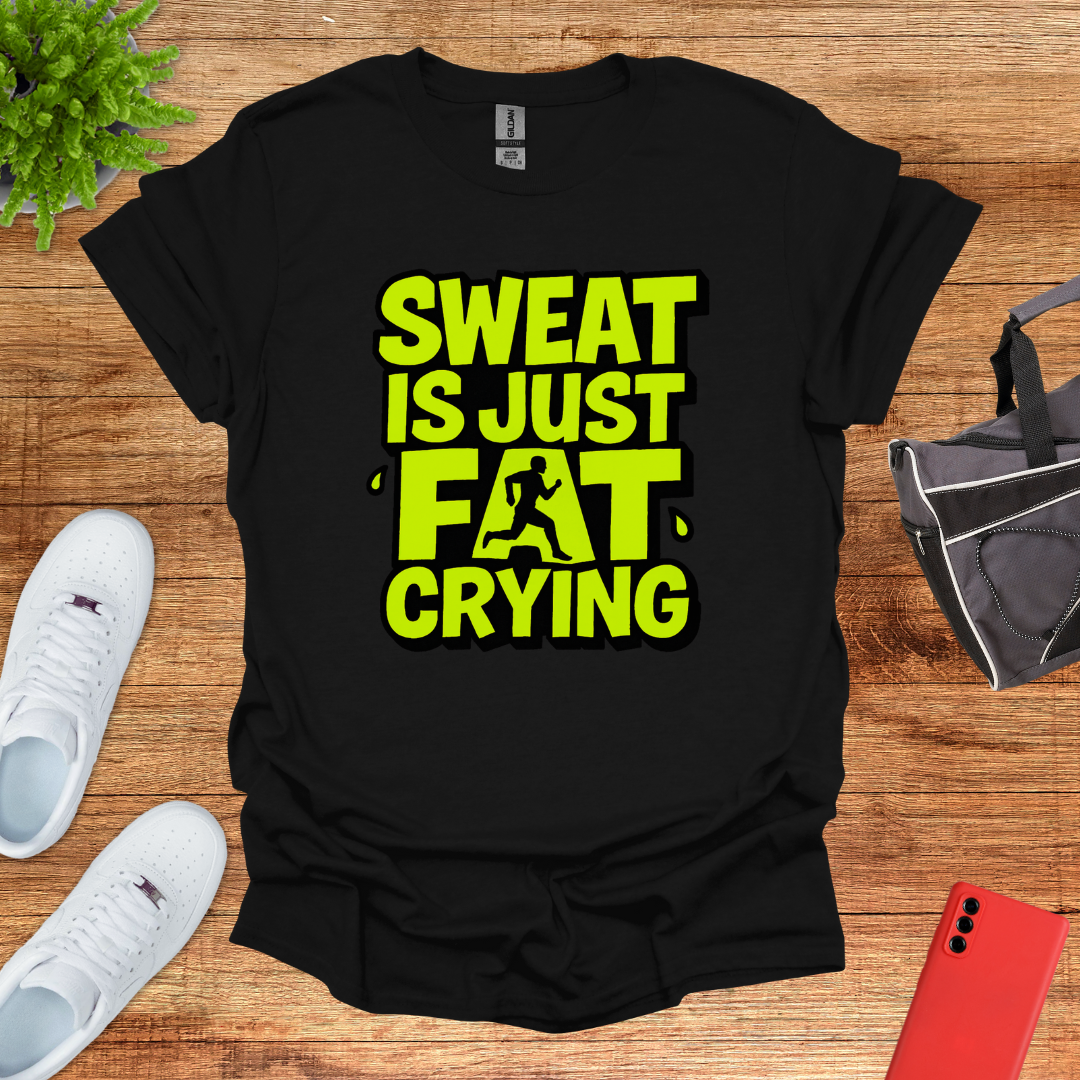 Sweat is just fat crying
