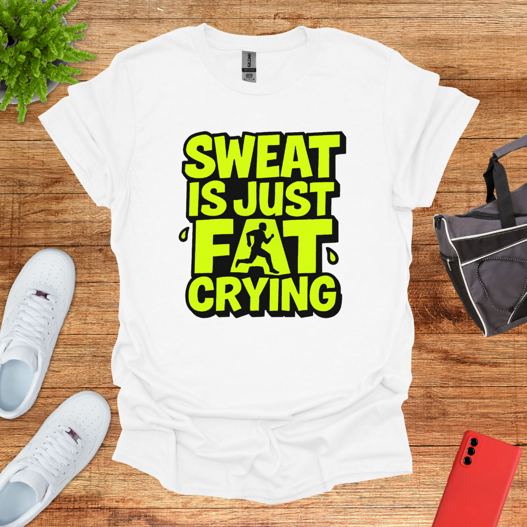 Sweat is just fat crying
