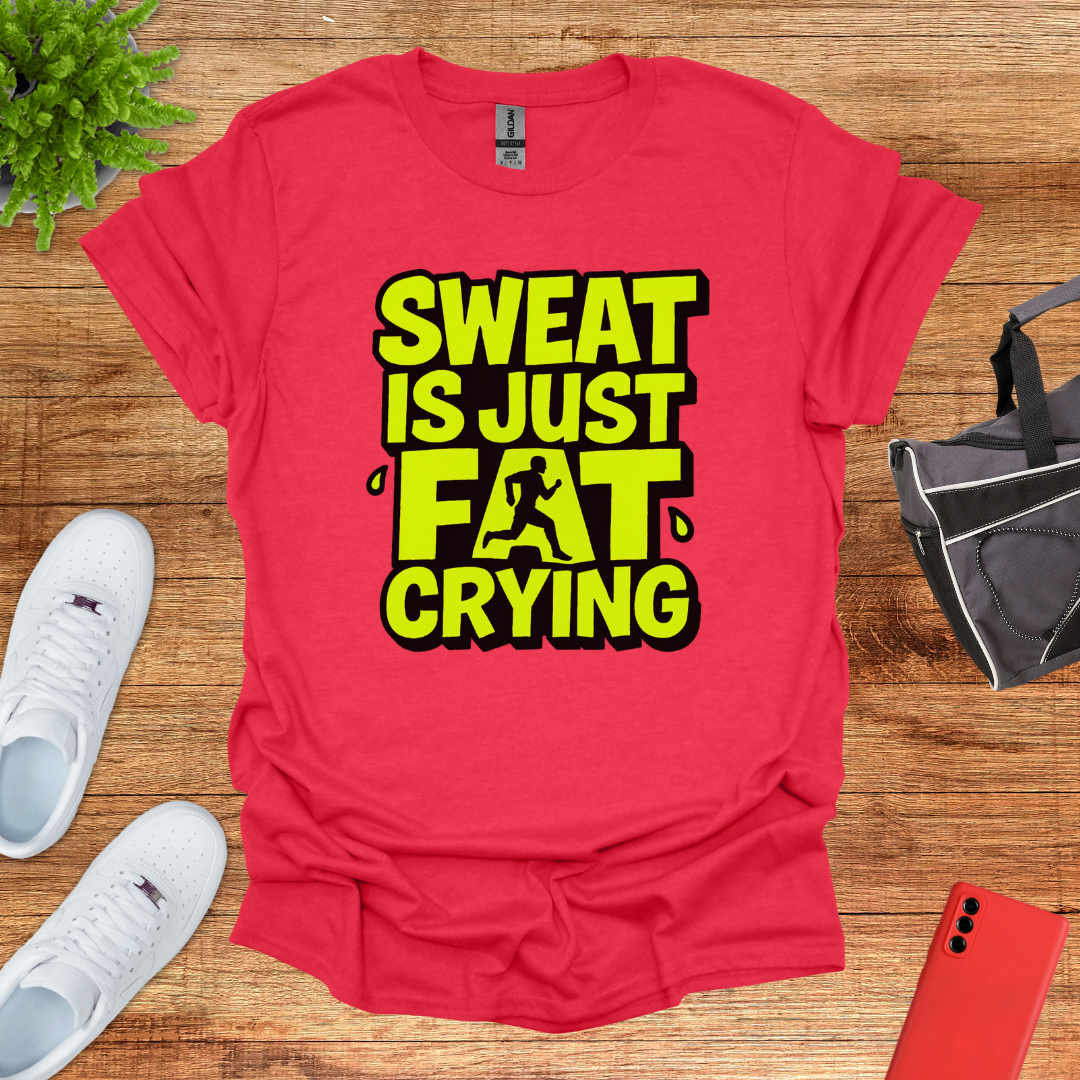 Sweat is just fat crying