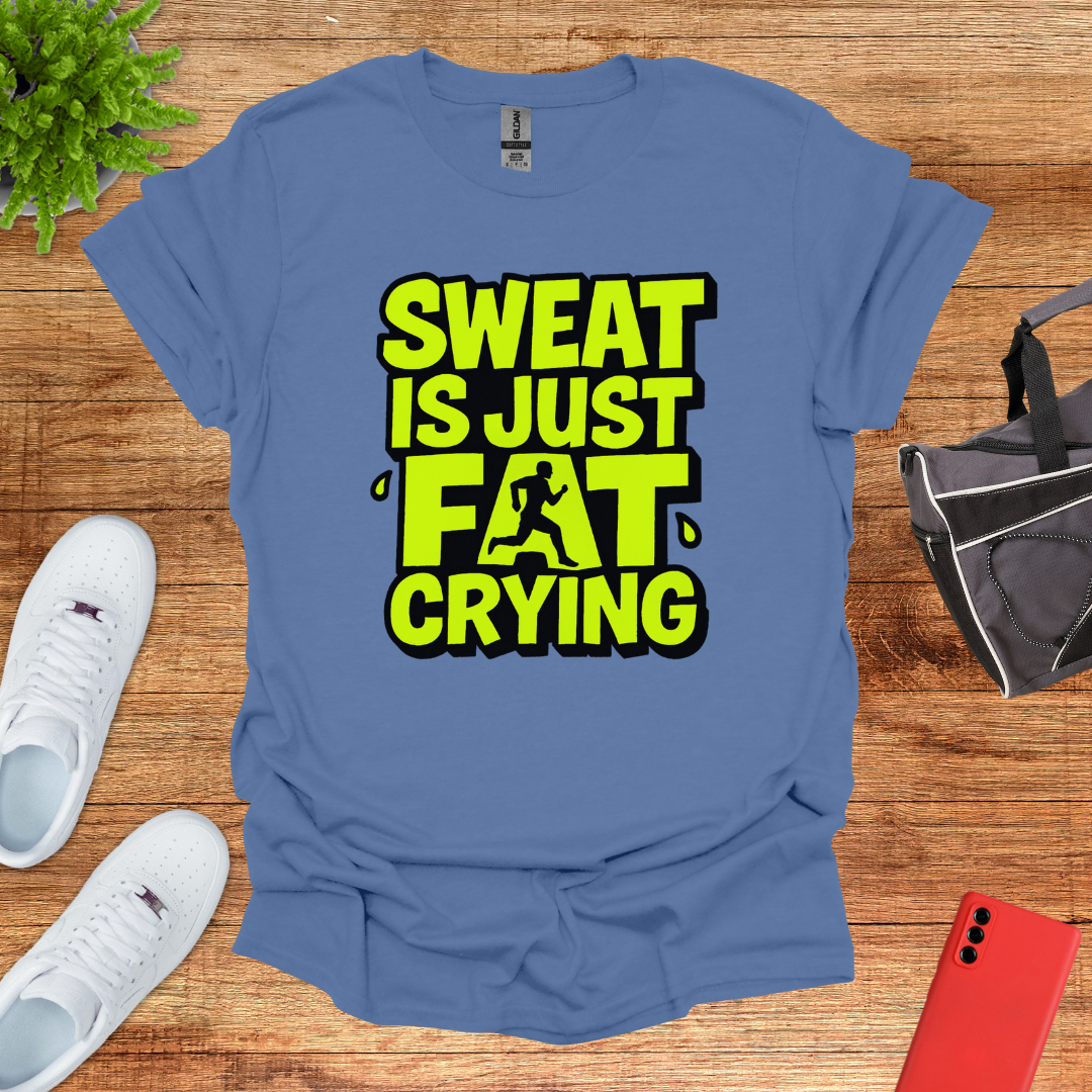 Sweat is just fat crying