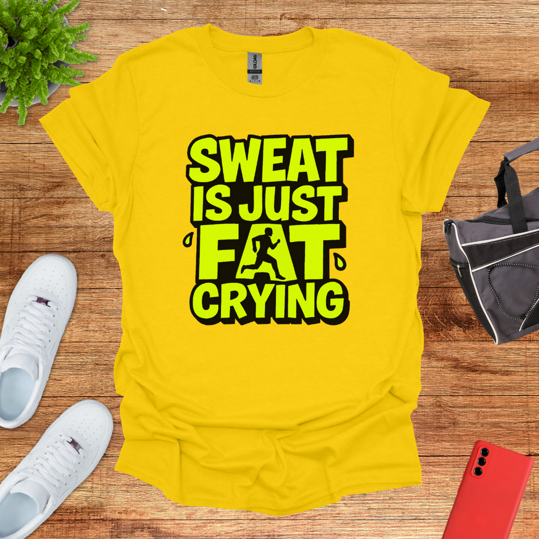 Sweat is just fat crying
