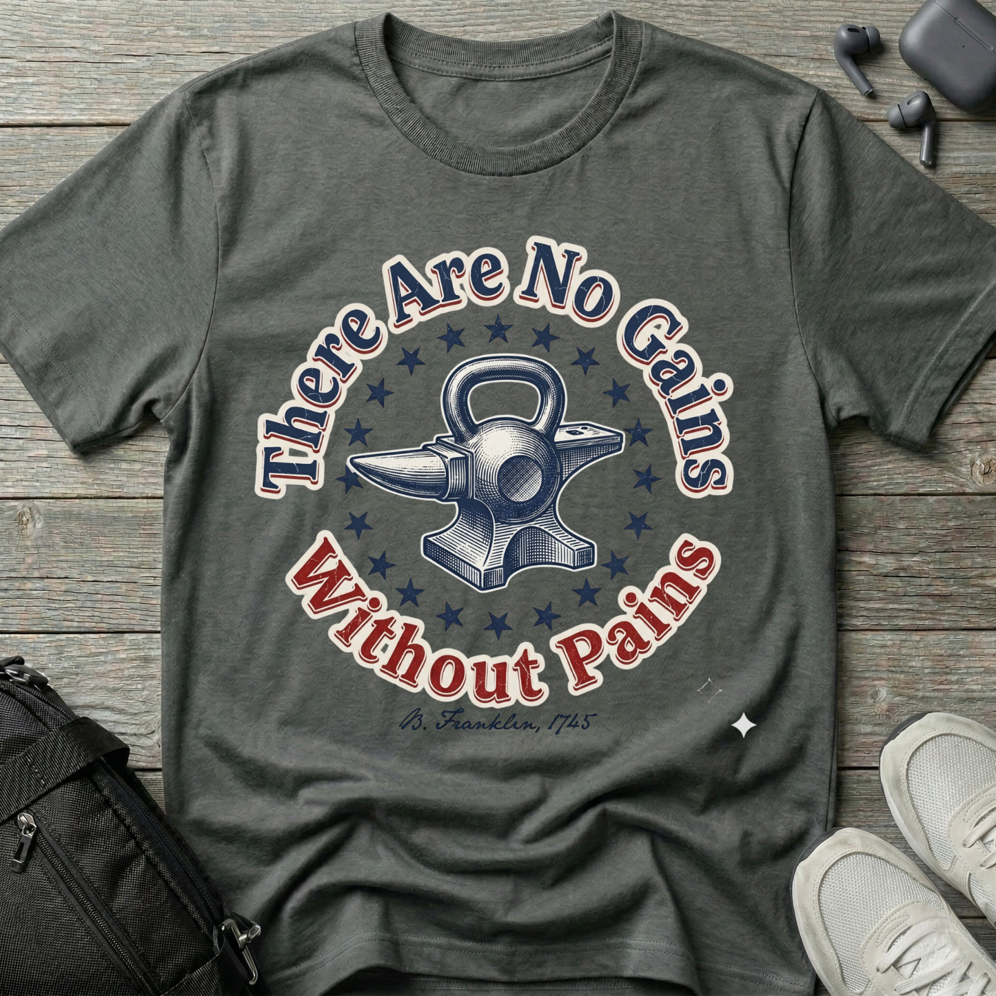 There Are No Gains Without Pains T-Shirt