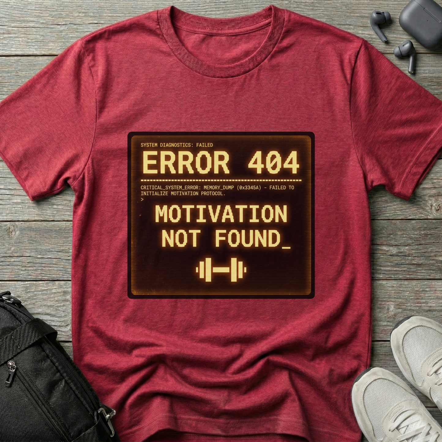 "ERROR 404: Motivation Not Found" T-Shirt