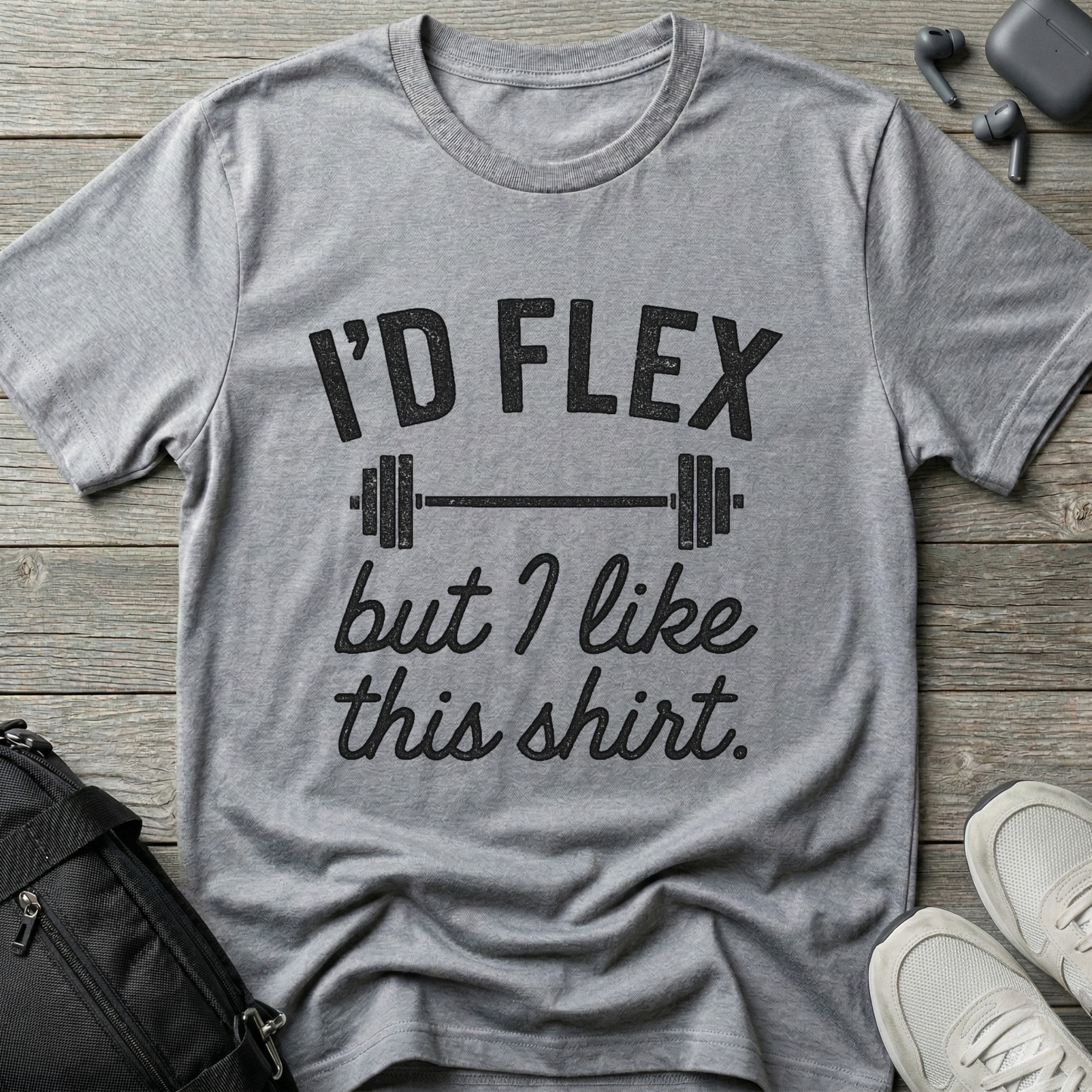 I'd flex but I like this shirt