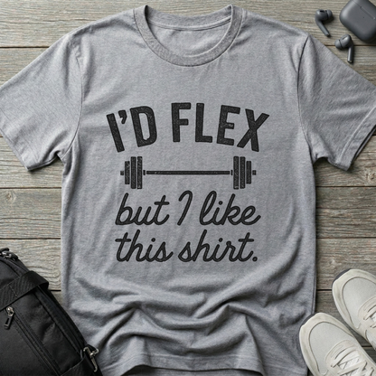 I'd flex but I like this shirt
