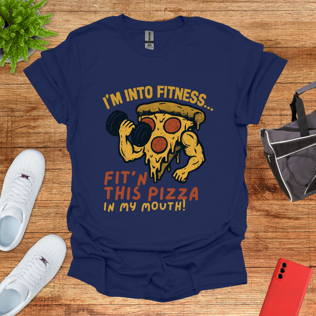 I'm into Fit'n this Pizza in My Mouth