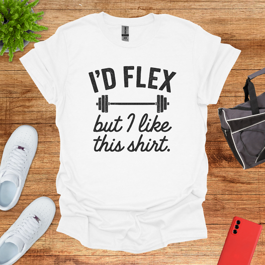 I'd flex but I like this shirt