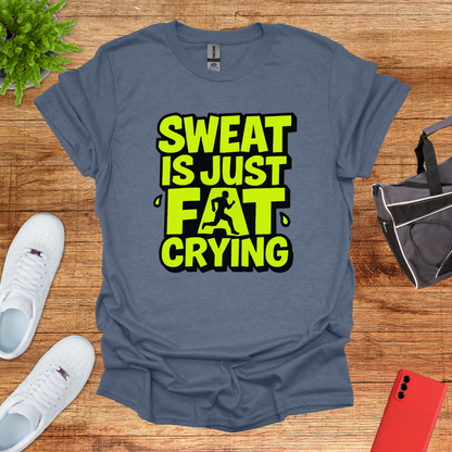 Sweat is just fat crying
