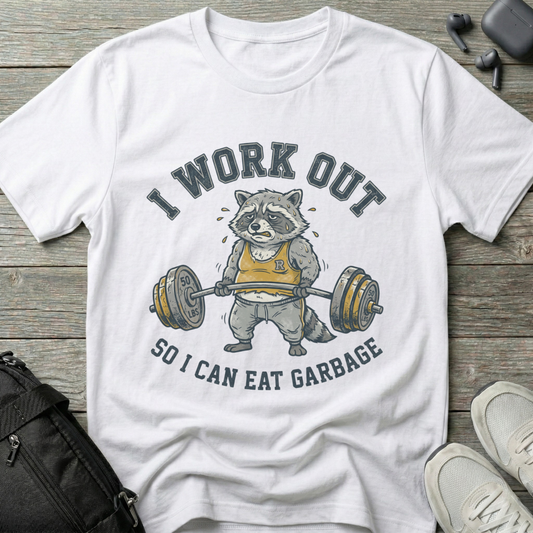 I Work Out So I Can Eat Garbage