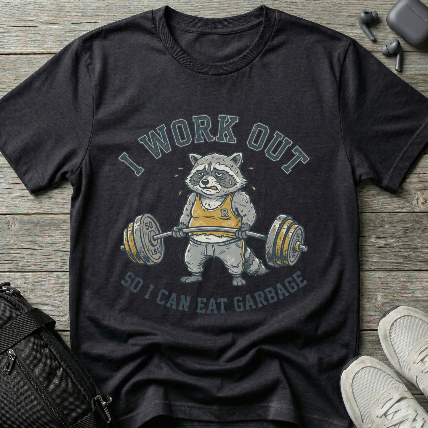 I Work Out So I Can Eat Garbage