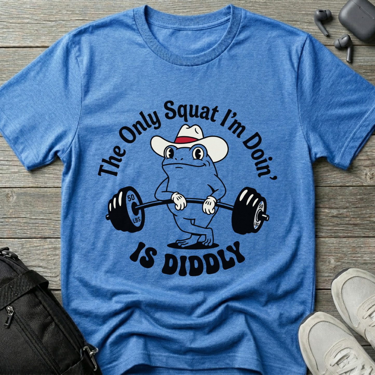 The Only Squat I'm Doin' Is Diddly