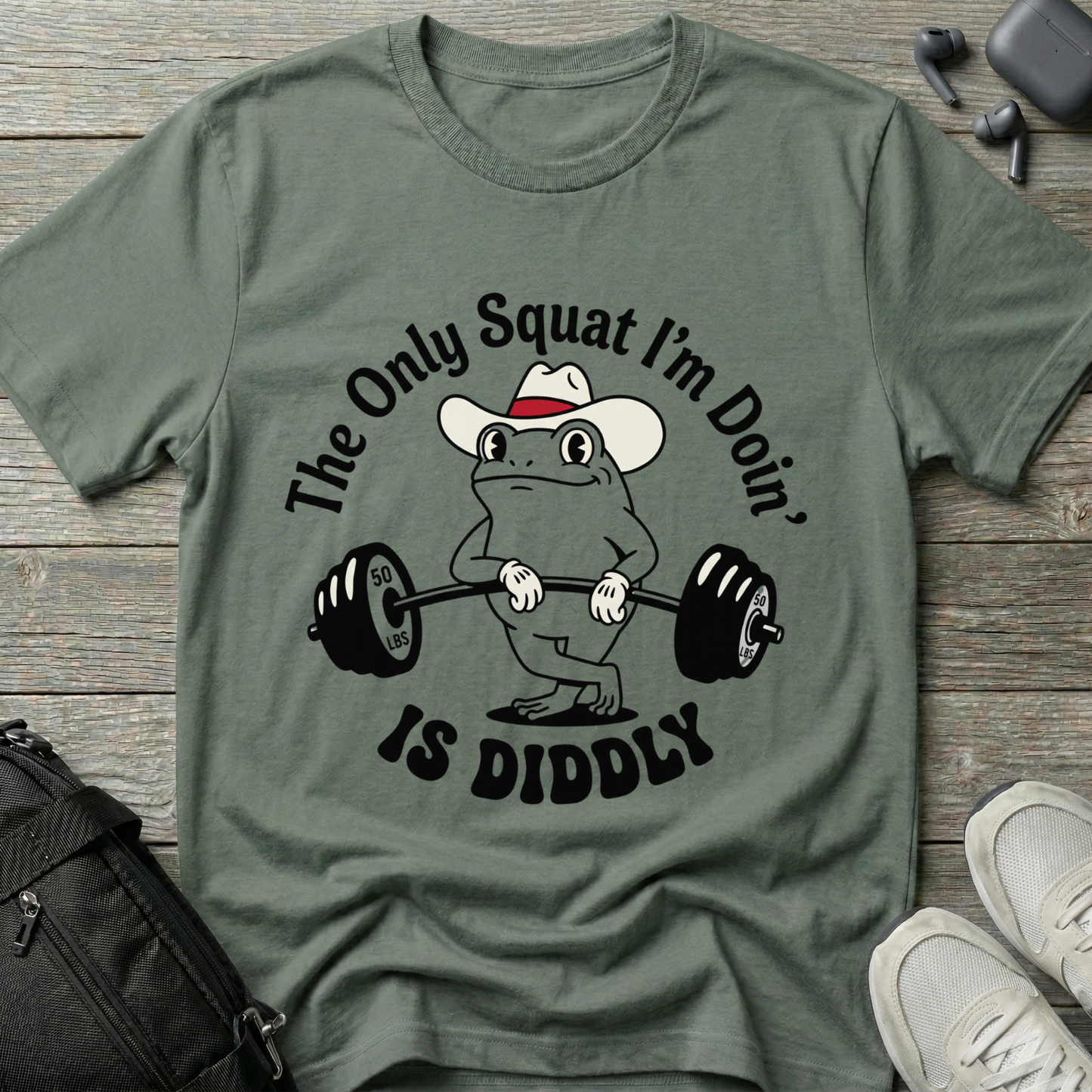 The Only Squat I'm Doin' Is Diddly