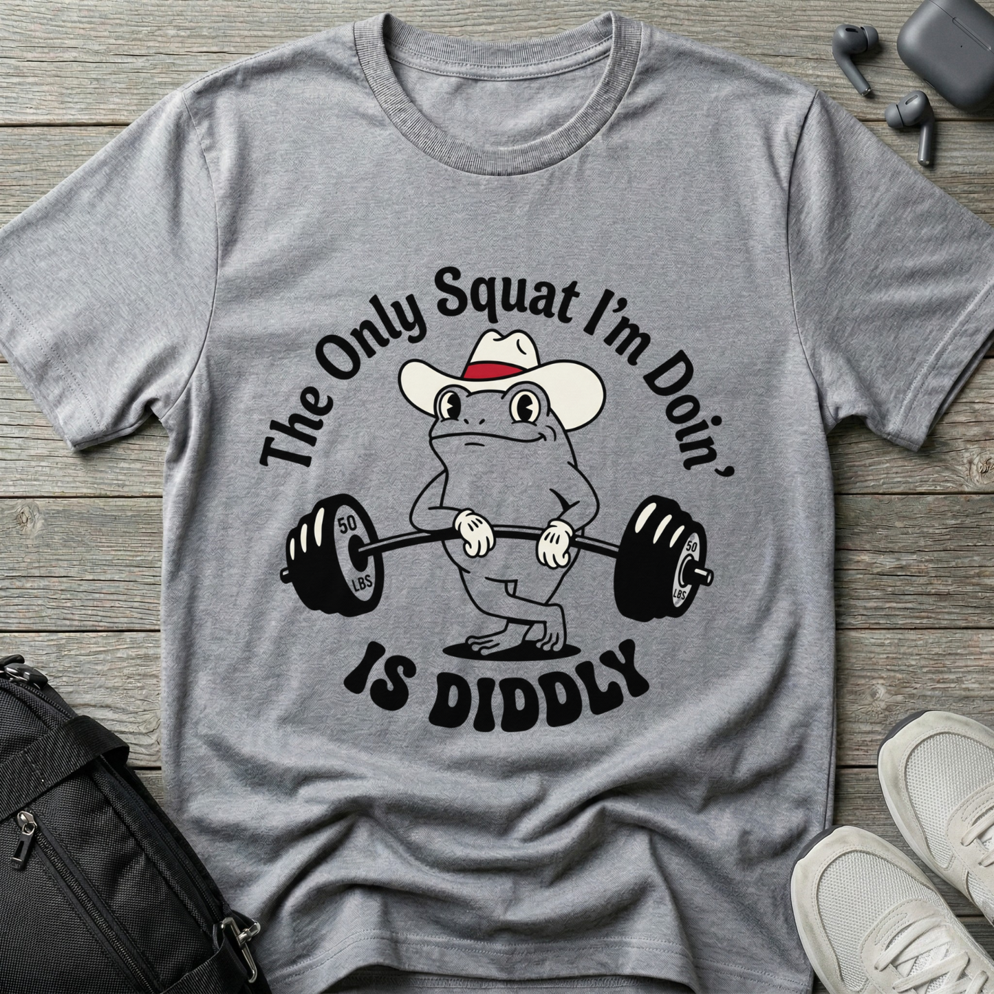 The Only Squat I'm Doin' Is Diddly