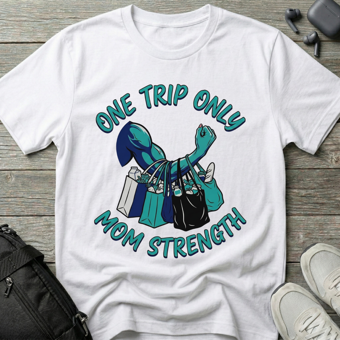 One Trip Only Mom Strength