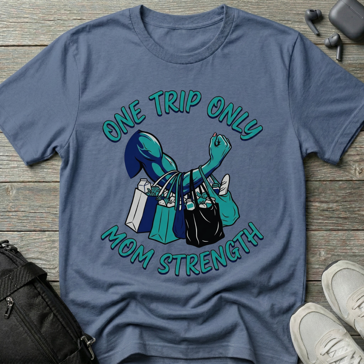 One Trip Only Mom Strength