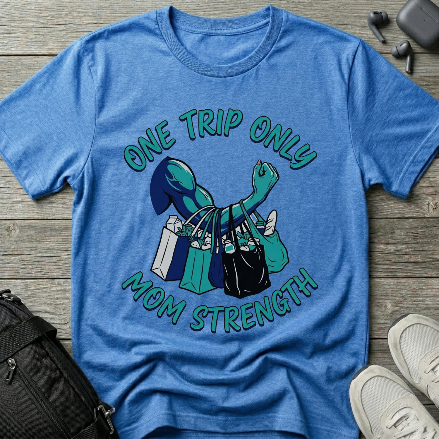 One Trip Only Mom Strength