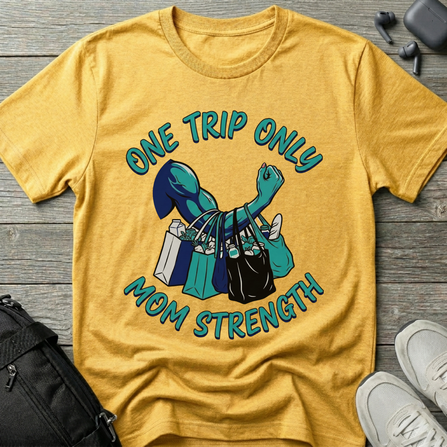 One Trip Only Mom Strength