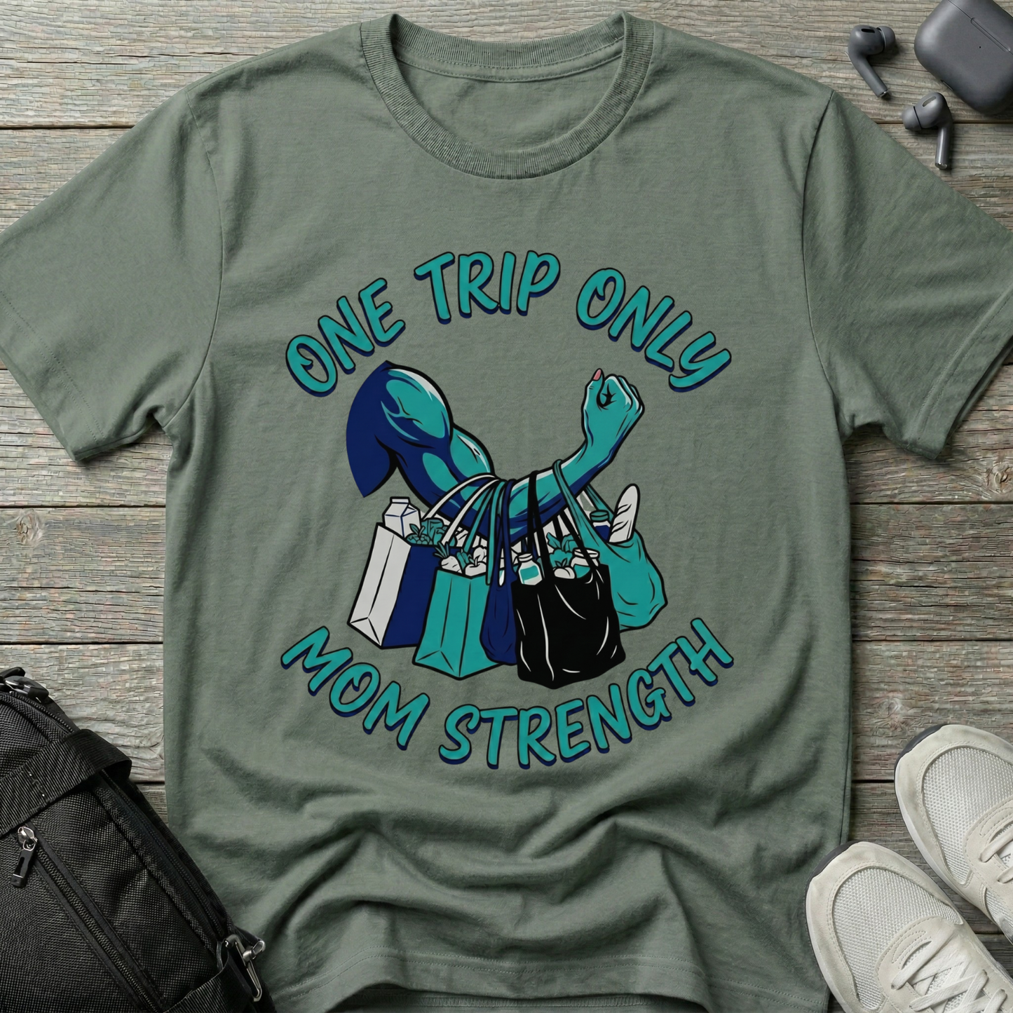 One Trip Only Mom Strength