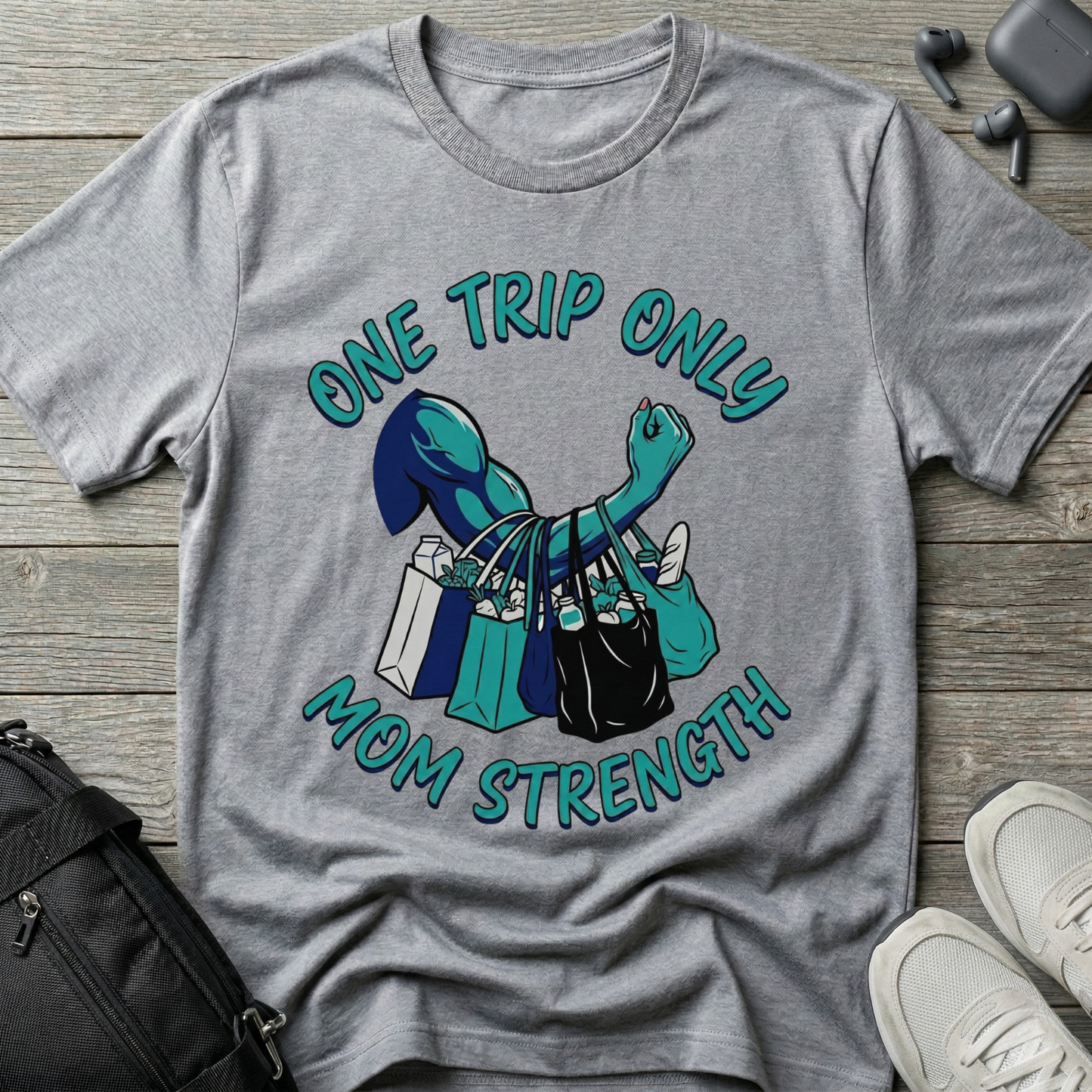One Trip Only Mom Strength