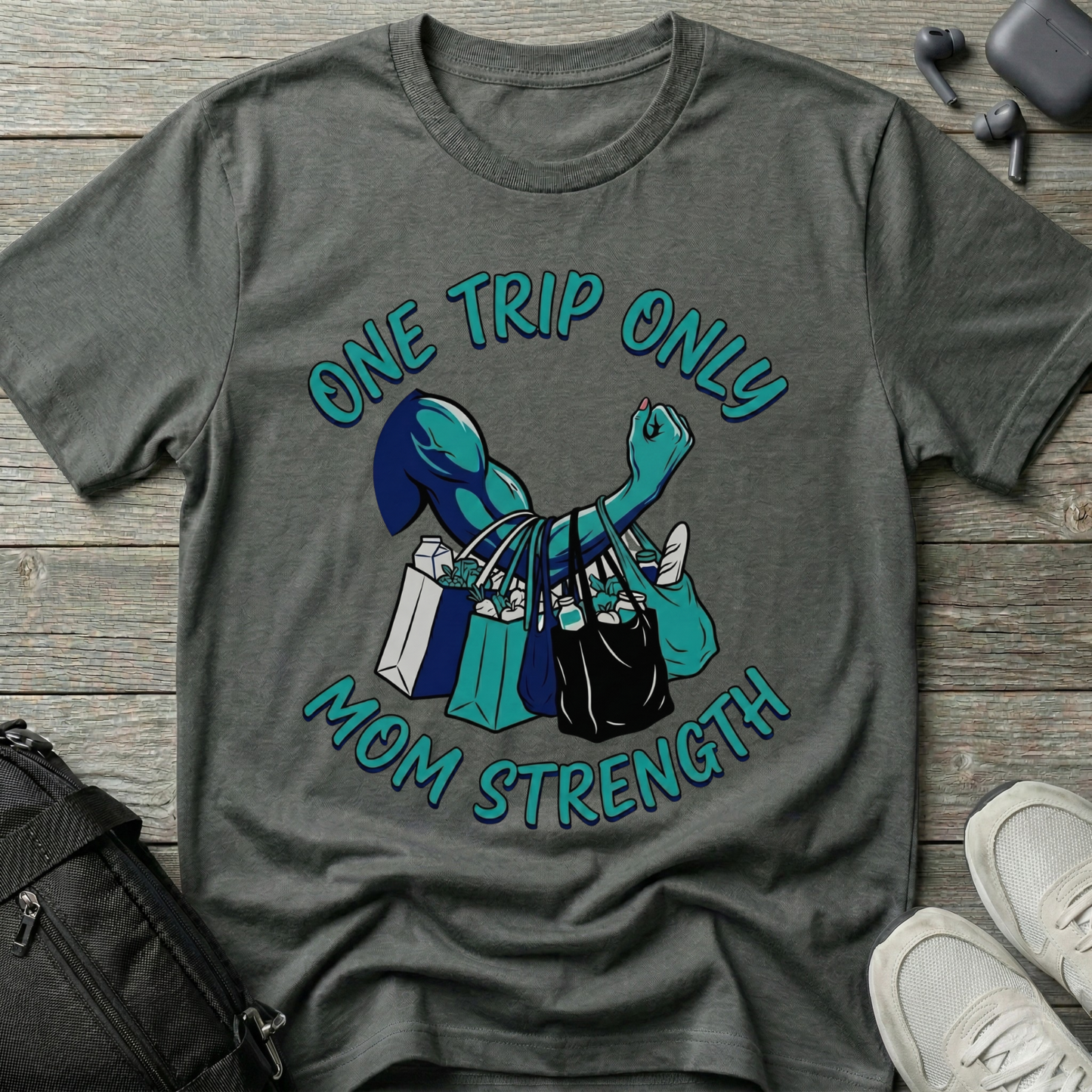 One Trip Only Mom Strength