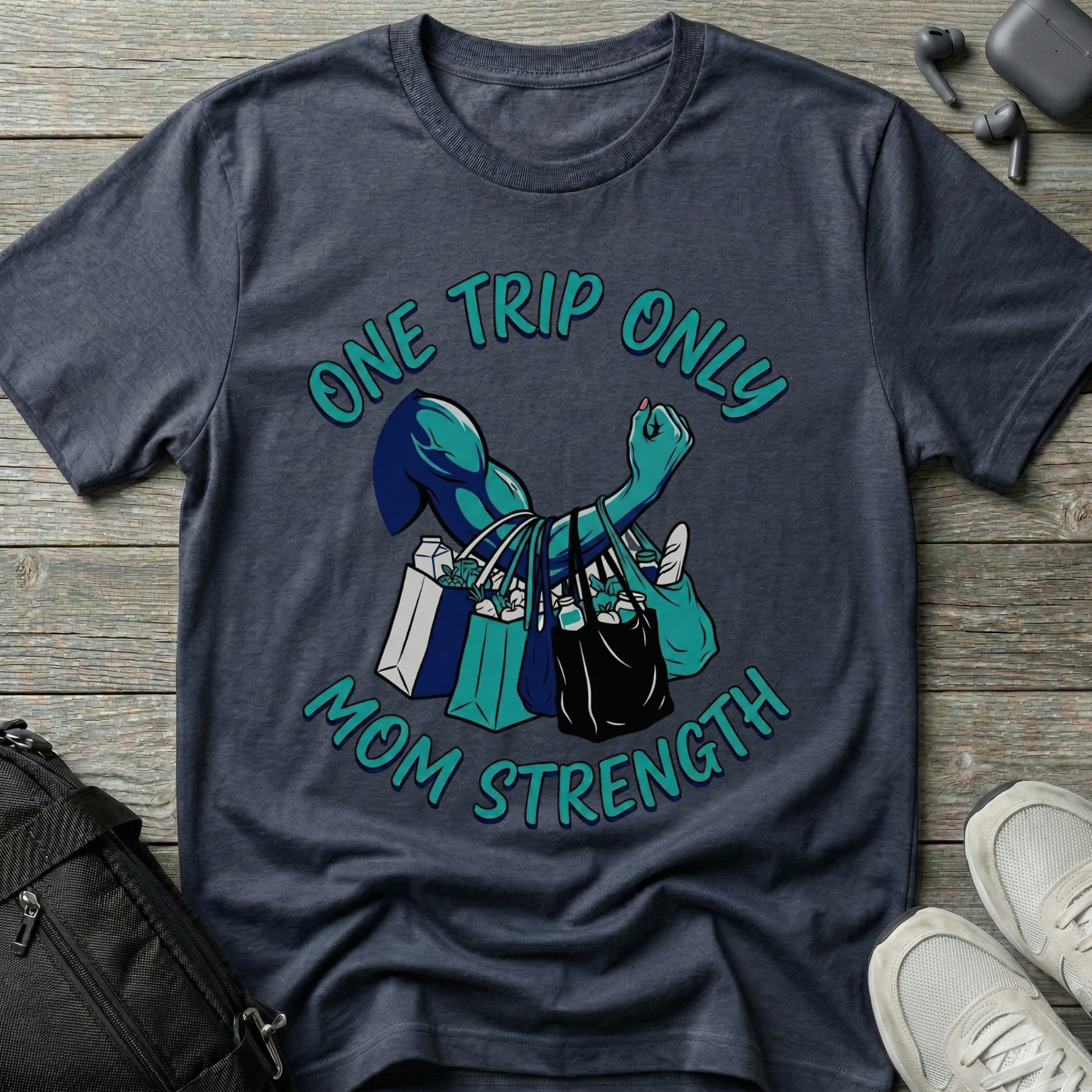 One Trip Only Mom Strength