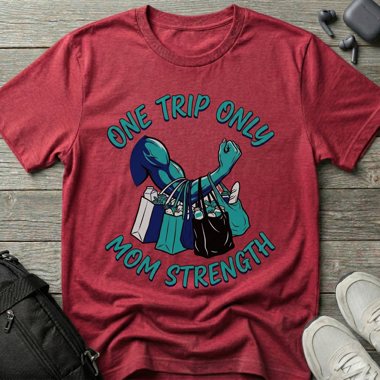 One Trip Only Mom Strength