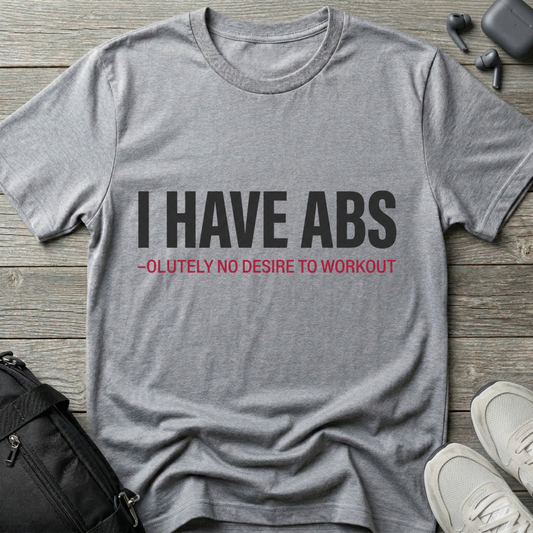 I Have Abs-olutely No Desire To Workout