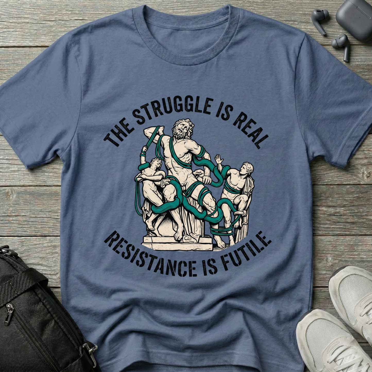 “The Struggle Is Real” Classical Statue Design T-Shirt