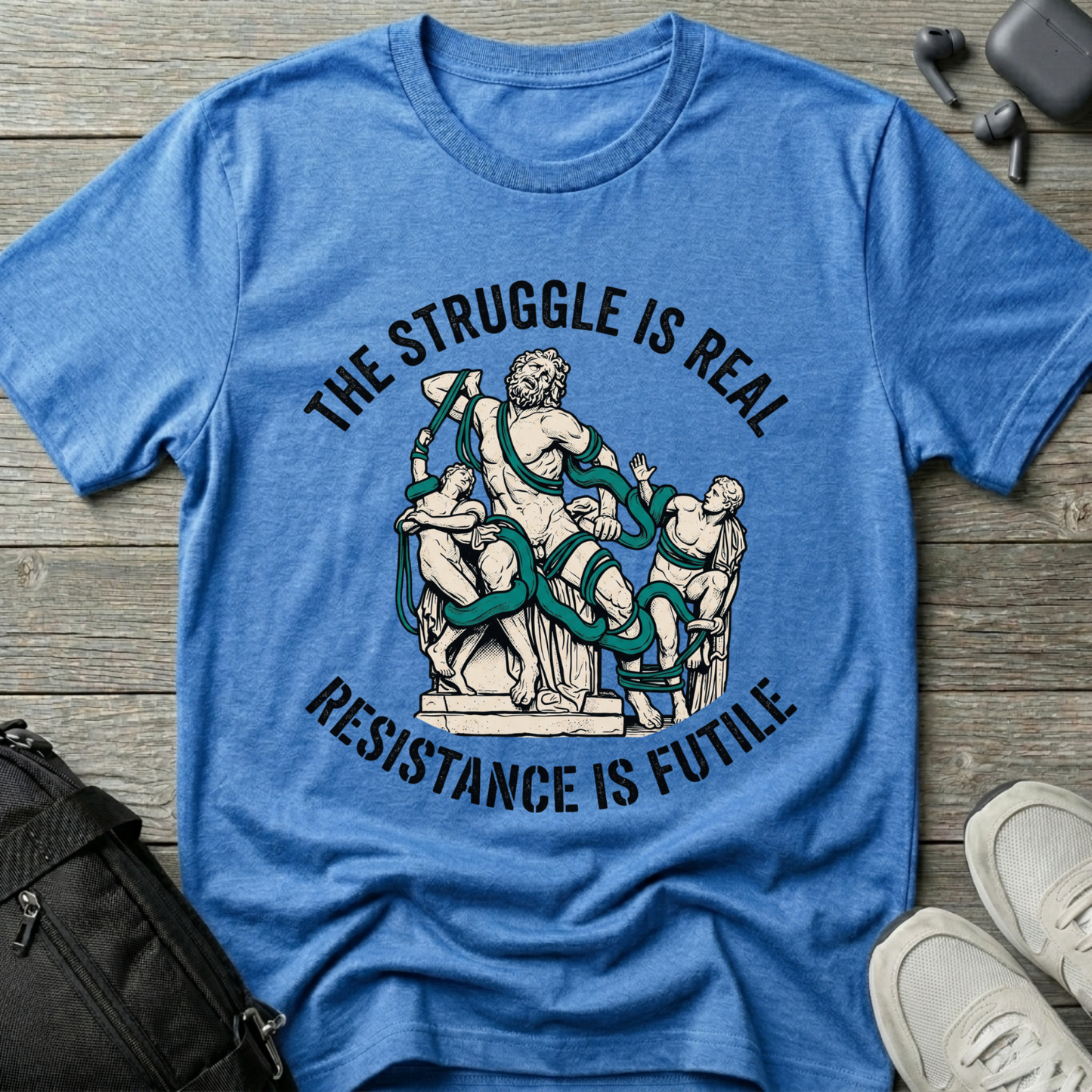 “The Struggle Is Real” Classical Statue Design T-Shirt