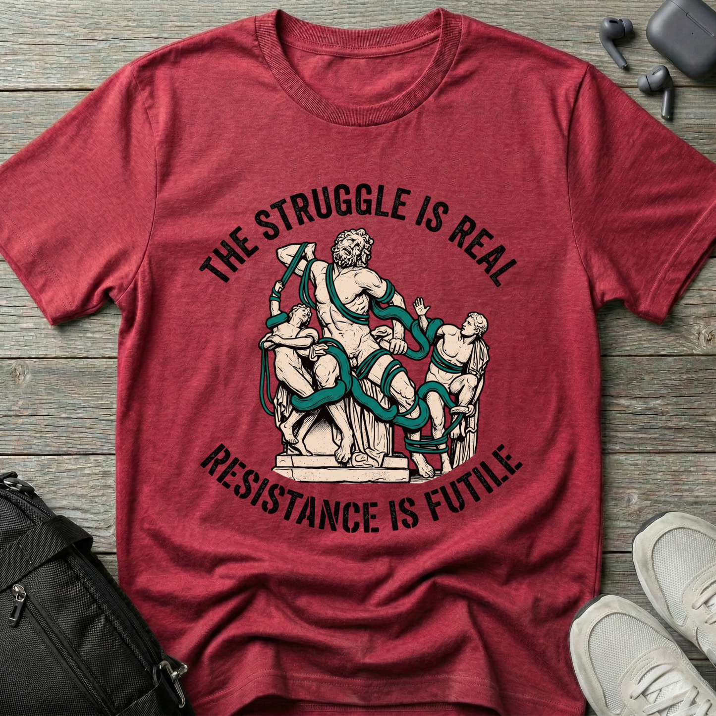 “The Struggle Is Real” Classical Statue Design T-Shirt