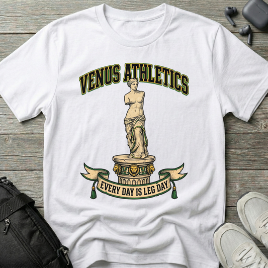 Venus Athletics T-Shirt — (“Every Day Is Leg Day”)