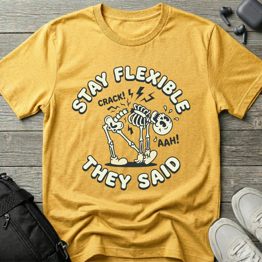 Stay Flexible They Said T‑Shirt — Funny Skeleton Yoga Tee
