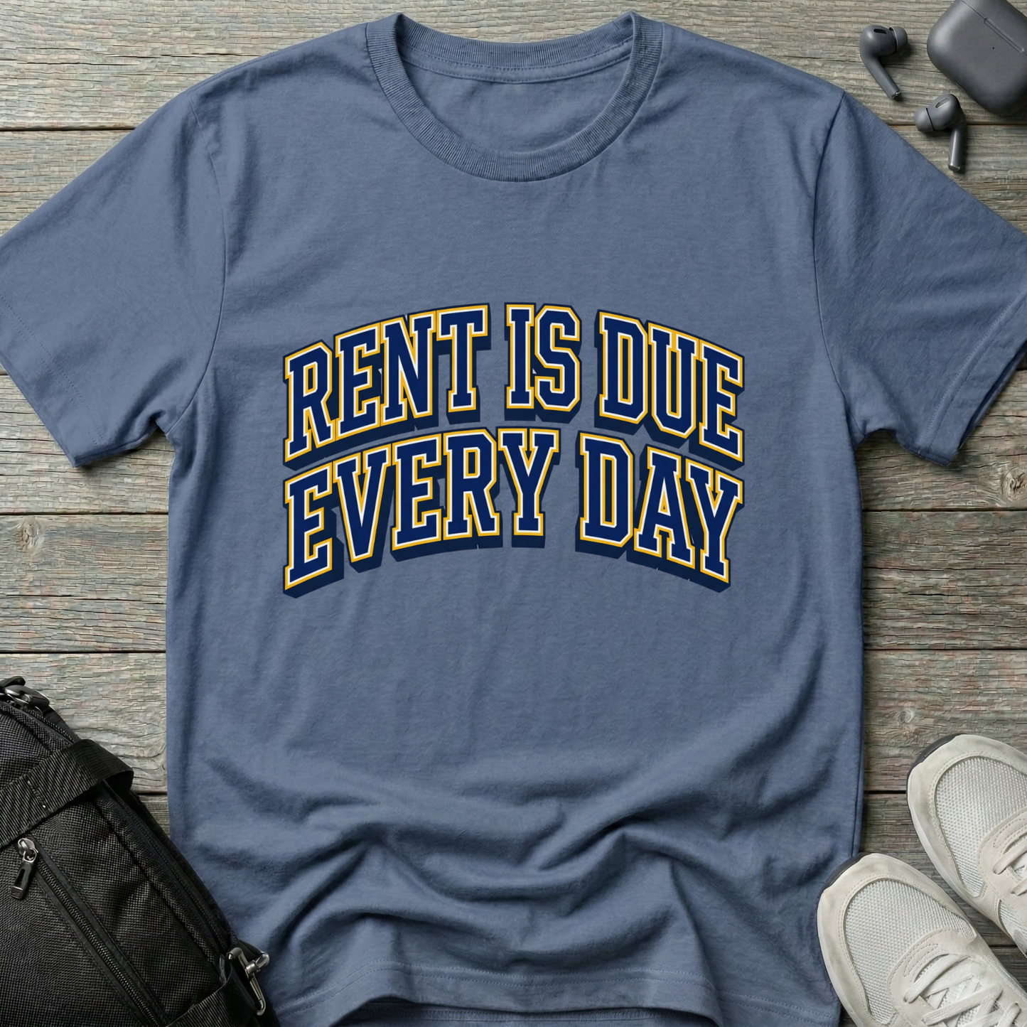 Rent Is Due Every Day T-Shirt