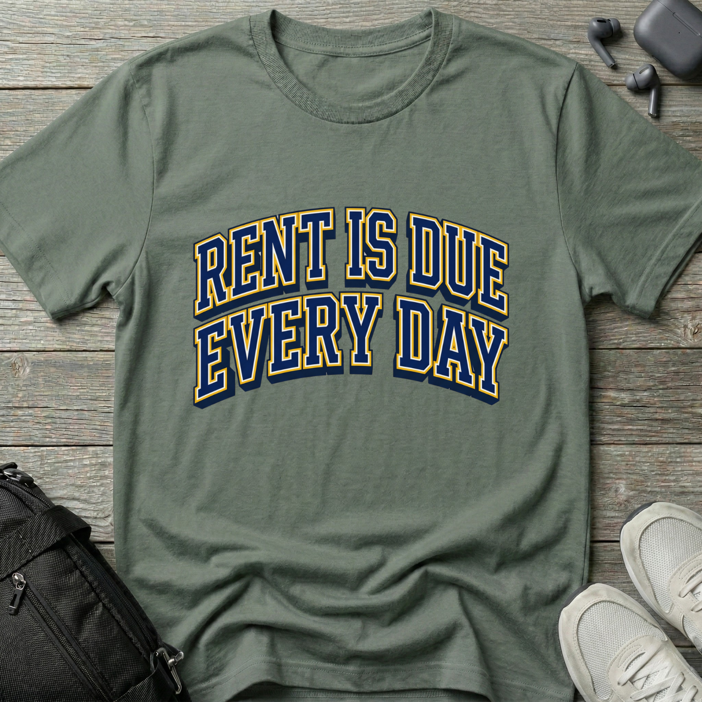 Rent Is Due Every Day T-Shirt