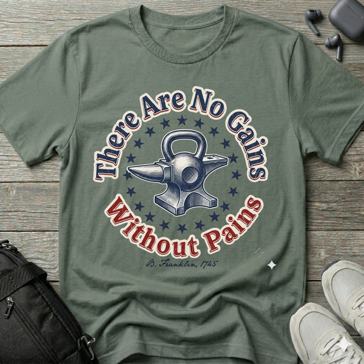 There Are No Gains Without Pains T-Shirt