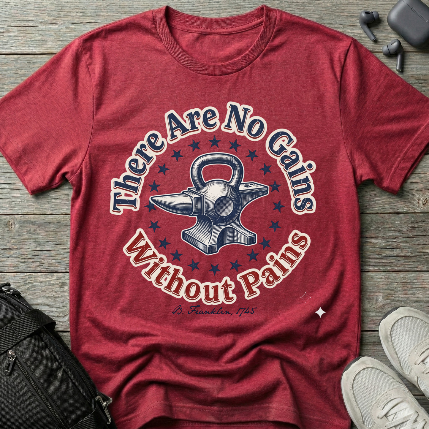 There Are No Gains Without Pains T-Shirt