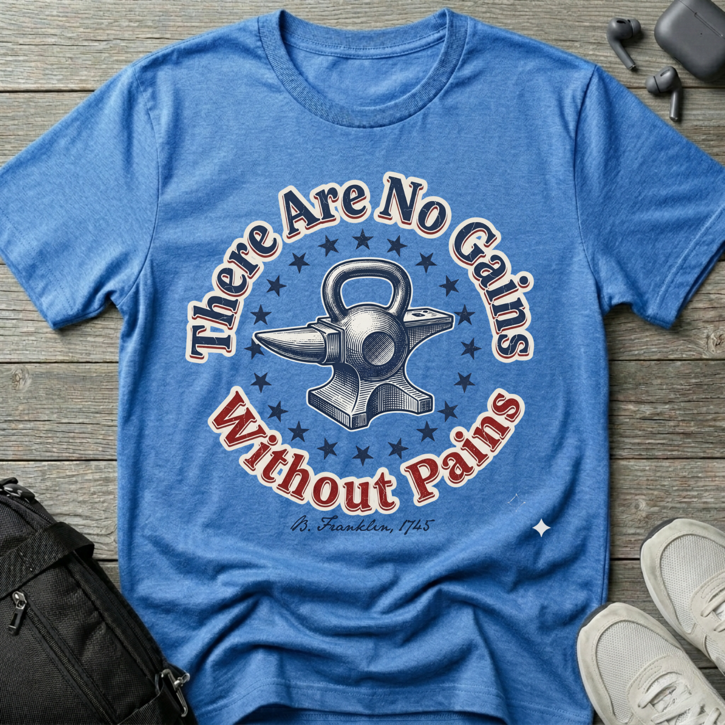 There Are No Gains Without Pains T-Shirt