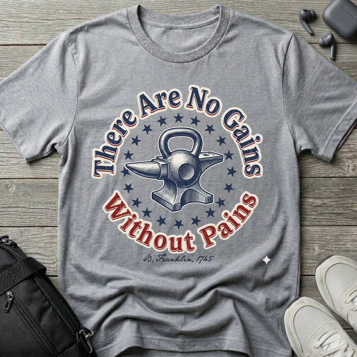 There Are No Gains Without Pains T-Shirt