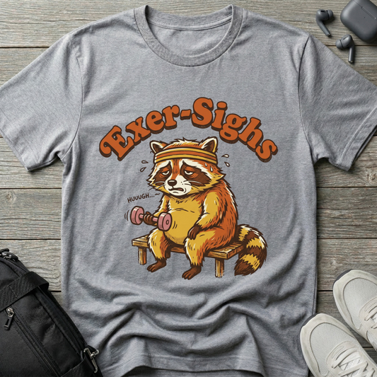 'Exer-Sighs' T-Shirt — Workout Humor Tee