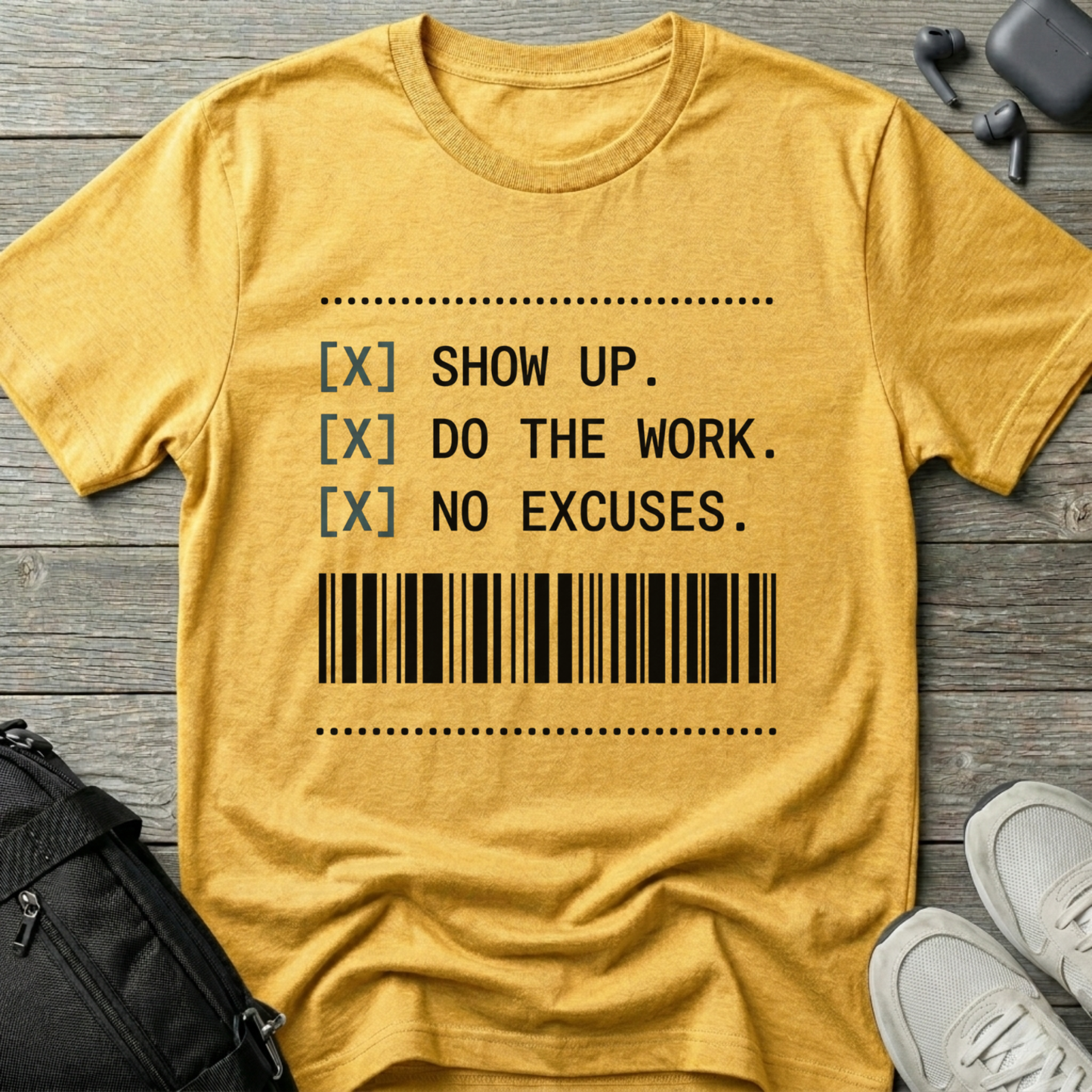 Show Up. Do The Work. No Excuses Receipt T-Shirt