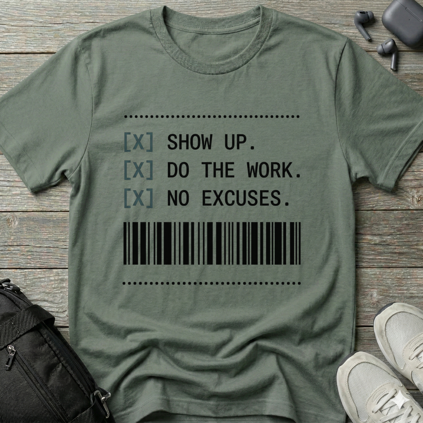 Show Up. Do The Work. No Excuses Receipt T-Shirt