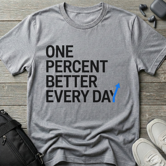 One Percent Better Every Day T-Shirt