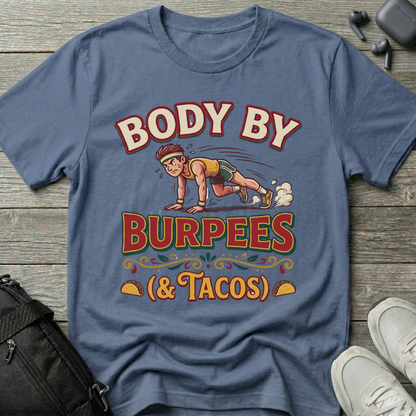 "Body By Burpees (& Tacos)" Funny Fitness T-Shirt