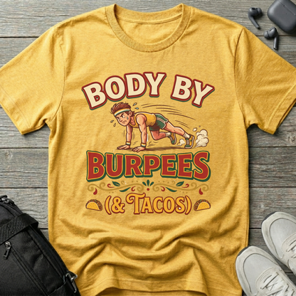 "Body By Burpees (& Tacos)" Funny Fitness T-Shirt