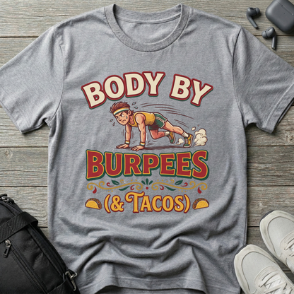 "Body By Burpees (& Tacos)" Funny Fitness T-Shirt